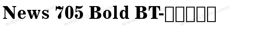 News 705 Bold BT字体转换